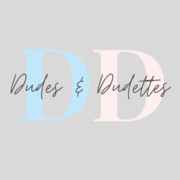 Dudes and Dudettes